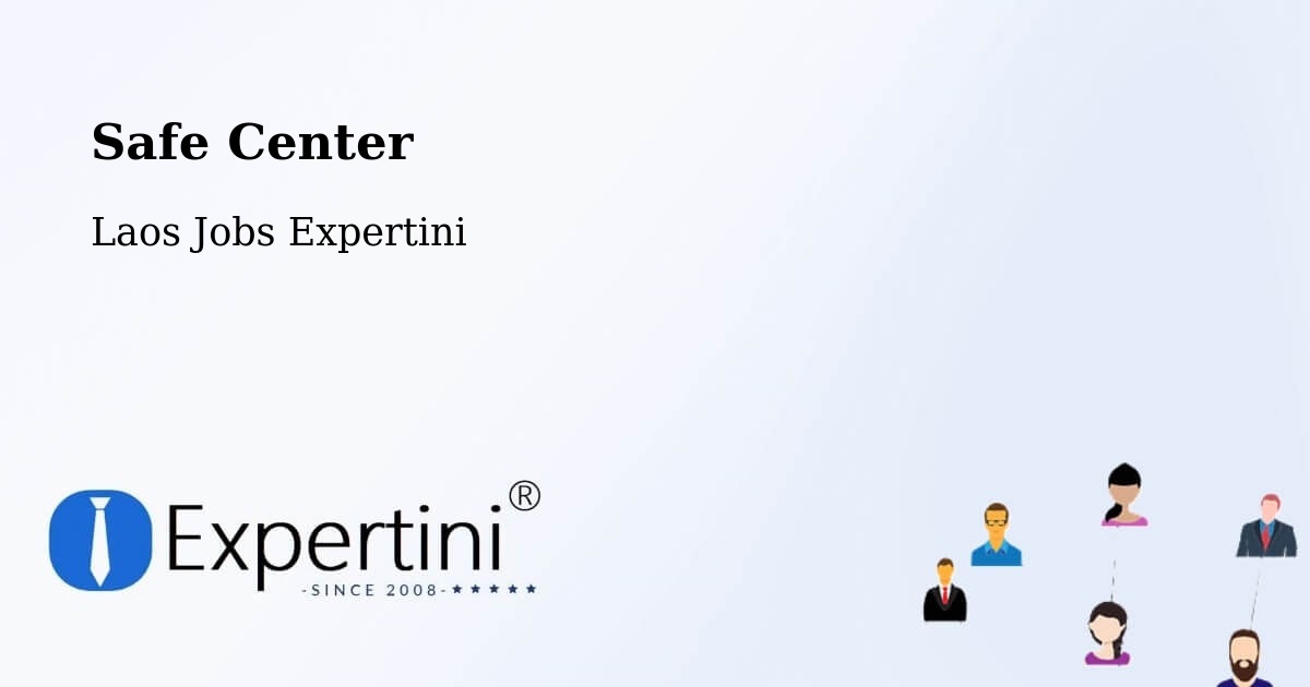 Safety Center – Muang Songkhon - Laos Jobs Expertini